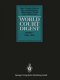 Icon image World Court Digest: Formerly Fontes Iuris Gentium