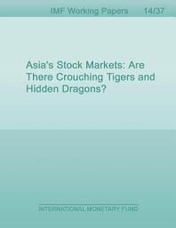 Icon image Asia’s Stock Markets: Are There Crouching Tigers and Hidden Dragons?