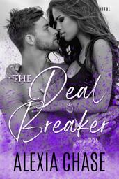 Icon image The Deal Breaker: A Sinfully Delightful Series