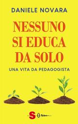 Icon image Nessuno si educa da solo: Una vita da pedagogista