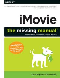 Icon image iMovie: The Missing Manual: 2014 release, covers iMovie 10.0 for Mac and 2.0 for iOS