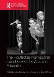 Icon image The Routledge International Handbook of the Arts and Education