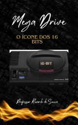 Icon image Mega Drive: O Ícone dos 16-Bits