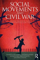 Icon image Social Movements and Civil War: When Protests for Democratization Fail