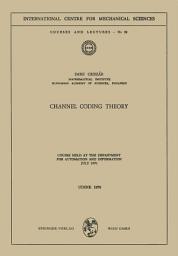 Icon image Channel Coding Theory: Course Held at the Department for Automation and Information, July 1970