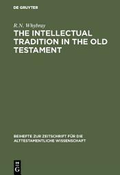 Icon image The Intellectual Tradition in the Old Testament