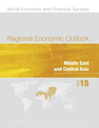 Icon image Regional Economic Outlook, Middle East and Central Asia, October 2015