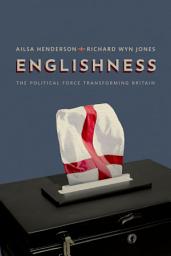 Icon image Englishness: The Political Force Transforming Britain