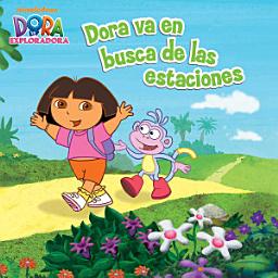 Icon image Dora va en busca del las estaciones (Dora la Exploradora)