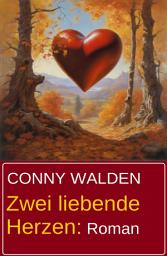 Icon image Zwei liebende Herzen: Roman