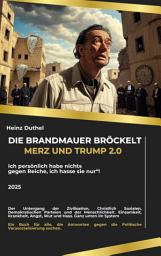 Icon image Die Brandmauer bröckelt: Merz und Trump 2.0: "Ich persönlich habe nichts gegen Reiche, ich hasse sie nur"!, Ausgabe 2