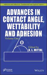 Icon image Advances in Contact Angle, Wettability and Adhesion, Volume 1