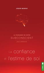 Icon image La puissance de votre subconscient pour améliorer la confiance et l'estime de soi