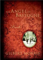 Icon image The Angel of Bastogne