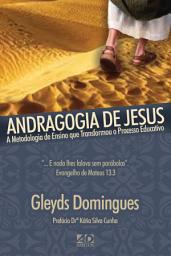 Icon image Andragogia de Jesus: A metodologia de Ensino que transformou o Processo Educativo