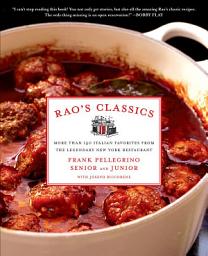 Icon image Rao's Classics: More Than 140 Italian Favorites from the Legendary New York Restaurant