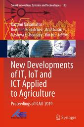 Icon image New Developments of IT, IoT and ICT Applied to Agriculture: Proceedings of ICAIT 2019