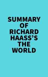 Icon image Summary of Richard Haass's The World