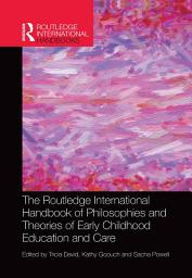 Icon image The Routledge International Handbook of Philosophies and Theories of Early Childhood Education and Care