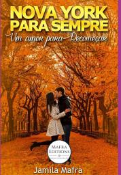 Icon image Nova York Para Sempre, Um Amor Para Recomeçar (livro 1) (coleção Novos Romances)