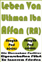 Icon image Leben von Uthman Ibn Affan (RA)