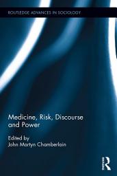 Icon image Medicine, Risk, Discourse and Power