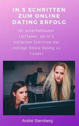 Icon image In 5 Schritten zum Online Dating Erfolg: Ihr unterhaltsamer Leitfaden, um in 5 einfachen Schritten das richtige Online Dating zu finden!