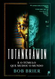 Icon image Tutankhamon e o Túmulo que Mudou o Mundo