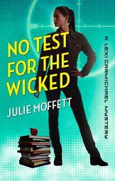 Icon image No Test for the Wicked: A Mystery Novel