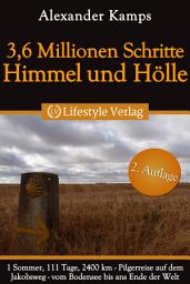 Icon image 3,6 Millionen Schritte Himmel & Hölle: Pilgerreise auf dem Jakobsweg vom Bodensee bis ans Ende der Welt