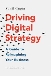 Icon image Driving Digital Strategy: A Guide to Reimagining Your Business