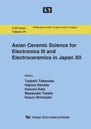 Icon image Asian Ceramic Science for Electronics III and Electroceramics in Japan XII