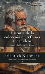 Icon image Historia de la colección de refranes teognideos: Nueva edición para el lector