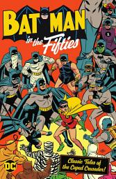 Icon image Batman in the Fifties: Volume 1