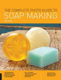 Icon image The Complete Photo Guide to Soap Making