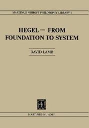 Icon image Hegel—From Foundation to System: From Foundations to System