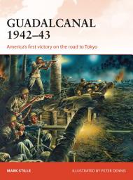 Icon image Guadalcanal 1942–43: America's first victory on the road to Tokyo