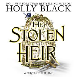 Icon image The Stolen Heir: A Novel of Elfhame, The No 1 Sunday Times Bestseller 2023