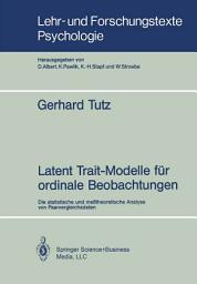 Icon image Latent Trait-Modelle für ordinale Beobachtungen: Die statistische und meßtheoretische Analyse von Paarvergleichsdaten