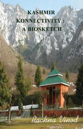 Icon image KASHMIR KONNECTIVITY:A BIOSKETCH: NOVEL