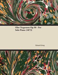 Icon image Olav Trygvason Op.50 - For Solo Piano (1873)