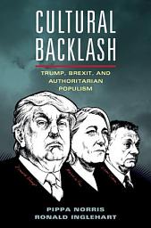 Icon image Cultural Backlash: Trump, Brexit, and Authoritarian Populism