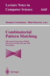 Icon image Combinatorial Pattern Matching: 10th Annual Symposium, CPM 99, Warwick University, UK, July 22-24, 1999 Proceedings