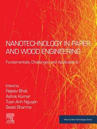 Icon image Nanotechnology in Paper and Wood Engineering: Fundamentals, Challenges and Applications