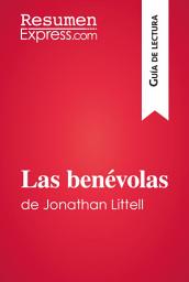 Icon image Las benévolas de Jonathan Littell (Guía de lectura): Resumen y análisis completo