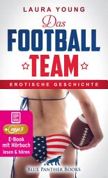 Icon image Das Football Team | Erotik Audio Story | Erotisches Hörbuch: eine Umkleidekabine und zwölf knackige Männer ...