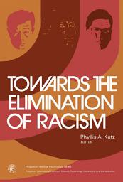 Icon image Towards the Elimination of Racism: Pergamon General Psychology Series