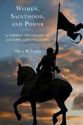 Icon image Women, Sainthood, and Power: A Feminist Psychology of Cultural Constructions