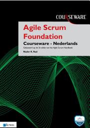 Icon image Agile Scrum Foundation Courseware - Nederlands: Gebaseerd op de 3e editie van het Agile Scrum Handboek