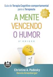 Icon image Guia de Terapia Cognitivo-Comportamental para o Terapeuta: A Mente Vencendo o Humor